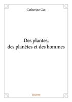 Des plantes, des planètes et des hommes