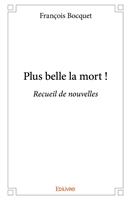   Plus belle la mort !