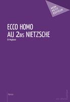   Ecco Homo au 2bis Nietzsche