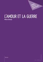   L'Amour et la guerre