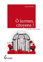   Ô larmes, citoyens !