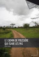   Le Chemin de poussière qui égare les pas