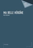   Ma belle héroïne