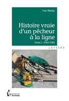   Histoire vraie d'un p&ecirc;cheur &agrave; la ligne