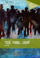   Tissé, tendu... coupé