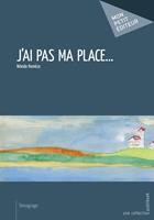  J'ai pas ma place...