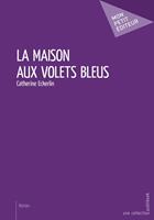   La Maison aux volets bleus