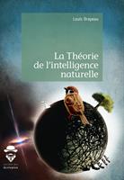   La Th&eacute;orie de l'intelligence naturelle