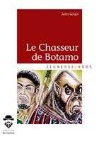   Le Chasseur de Botamo