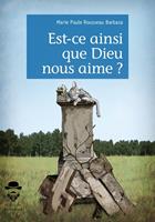   Est-ce ainsi que Dieu nous aime ?