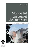   Ma vie fut un cornet de surprises
