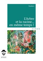   L'Arbre et la racine... en même temps !