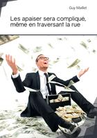   Les apaiser sera compliqu&eacute;, m&ecirc;me en traversant la rue