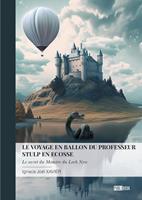 Le voyage en ballon du professeur Stulp en Ecosse