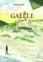   Ga&euml;lle - Tome 5