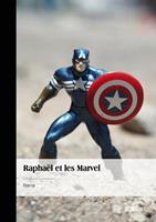   Raphaël et les Marvel