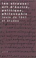 Leo Strauss : Art d’écrire, politique, philosophie
