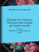   Esquisse d'un tableau historique des progrès de l'esprit humain