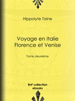   Voyage en Italie. Florence et Venise