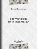  Les Merveilles de la locomotion