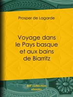   Voyage dans le Pays basque et aux bains de Biarritz