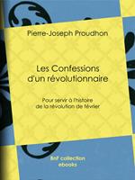   Les Confessions d'un r&eacute;volutionnaire