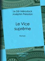   Le Vice suprême