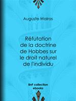   R&eacute;futation de la doctrine de Hobbes sur le droit naturel de l'individu