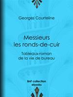   Messieurs les ronds-de-cuir