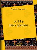   La Fille bien gardée
