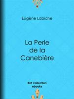   La Perle de la Canebi&egrave;re