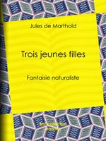   Trois jeunes filles