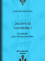   Jouons la comédie !