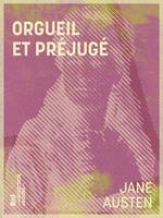   Orgueil et Pr&eacute;jug&eacute;
