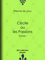   C&eacute;cile ou les Passions