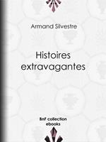   Histoires extravagantes