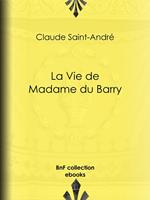   La Vie de Madame du Barry