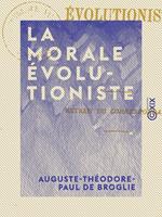   La Morale &eacute;volutioniste