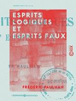   Esprits logiques et Esprits faux