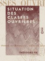   Situation des classes ouvri&egrave;res