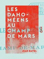   Les Dahom&eacute;ens au Champ de Mars