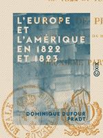   L'Europe et l'Am&eacute;rique en 1822 et 1823