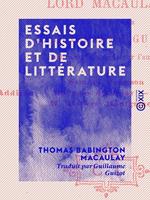   Essais d'histoire et de litt&eacute;rature
