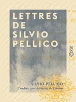   Lettres de Silvio Pellico