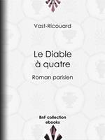   Le Diable &agrave; quatre