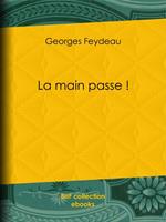   La main passe !
