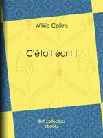   C'&eacute;tait &eacute;crit !
