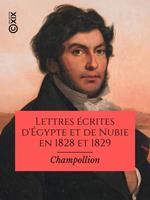   Lettres &eacute;crites d'&Eacute;gypte et de Nubie en 1828 et 1829