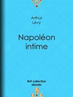   Napoléon intime