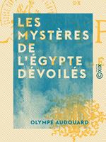   Les Mystères de l'Égypte dévoilés